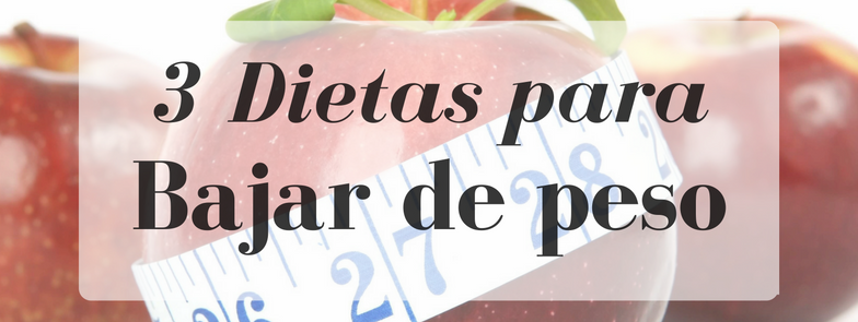 3 dietas para bajar de peso